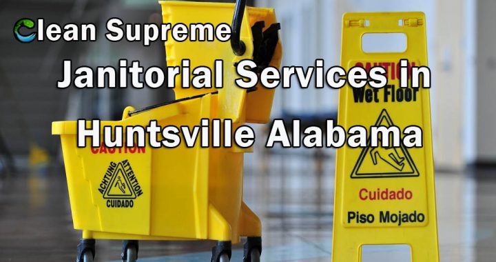 Janitorial Services in Huntsville Alabama