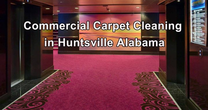 Commercial Carpet Cleaning in Huntsville