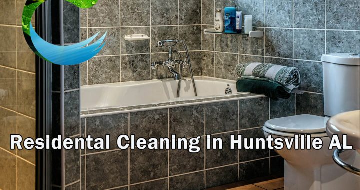 Residential Cleaning in Huntsville AL