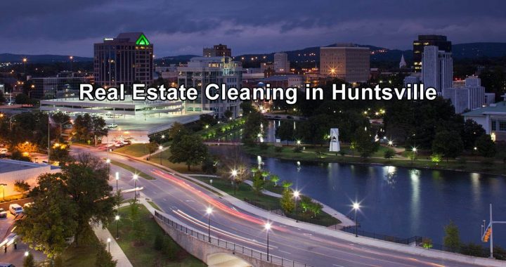Real Estate Cleaning in Huntsville