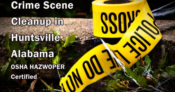 Crime Scene Cleanup in Huntsville Alabama