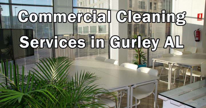 Commercial Cleaning Services in Gurley