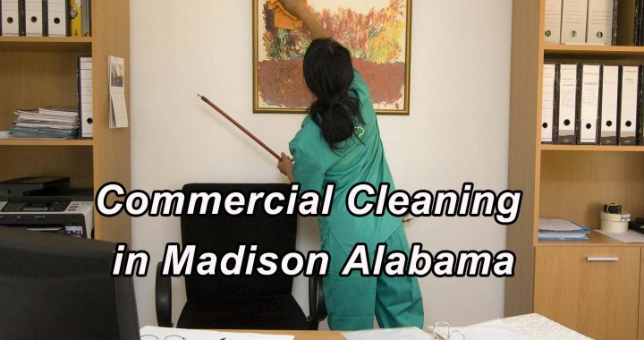 Commercial Cleaning in Madison Alabama