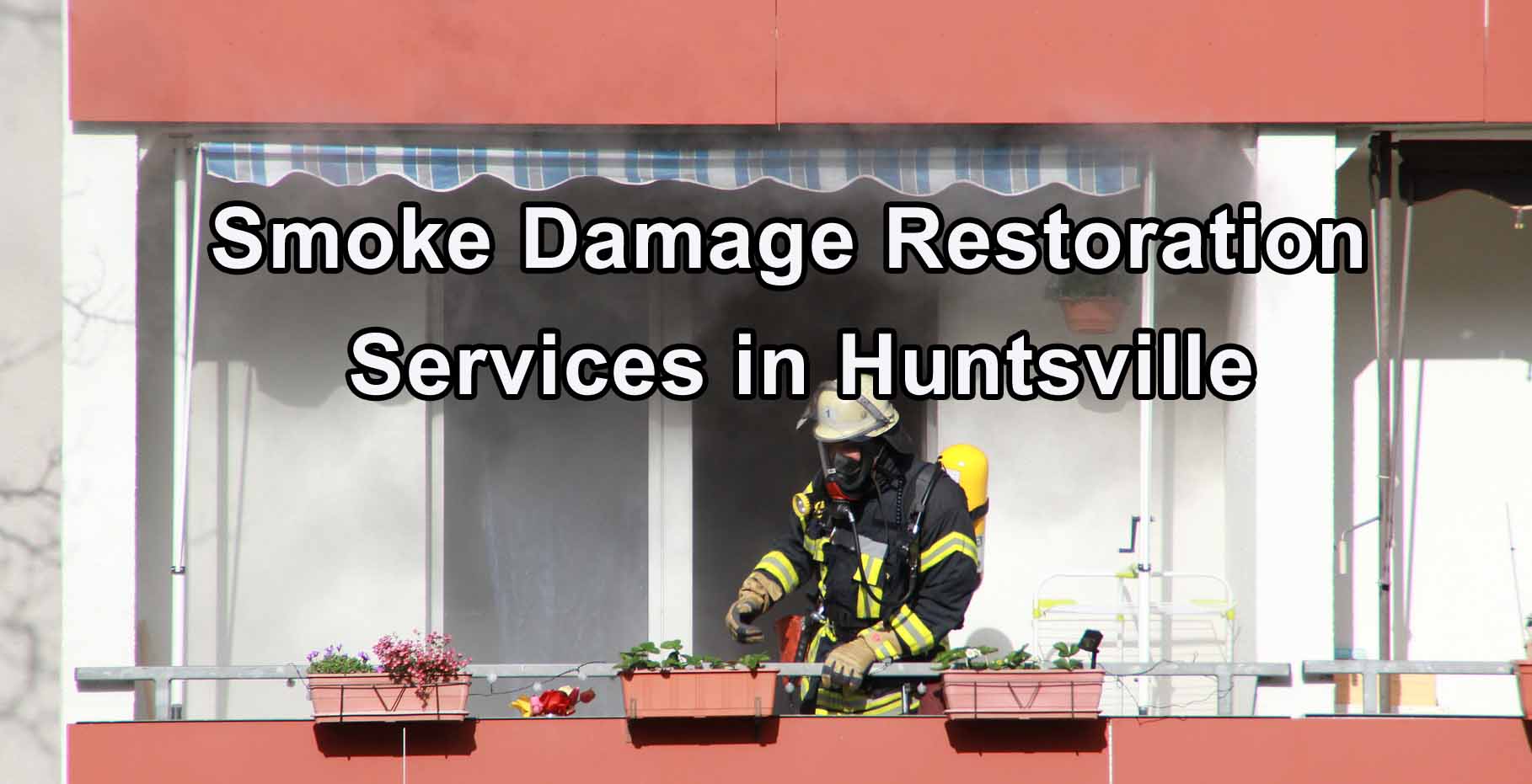 Smoke Damage Restoration Services in Huntsville - Clean Supreme