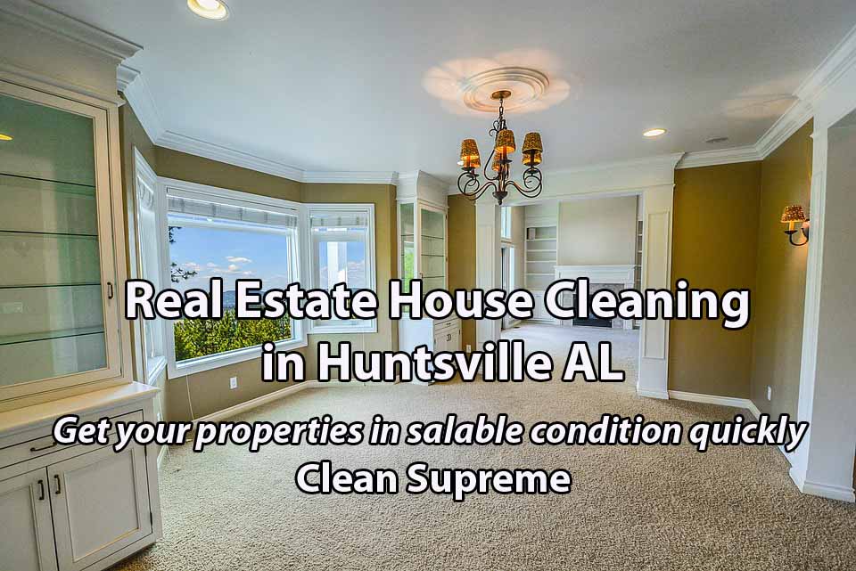 Real Estate House Cleaning in Huntsville