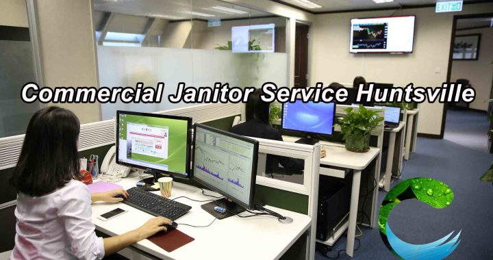 Commercial Janitor Service Huntsville